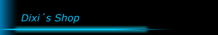 Dixi&acute;s Shop